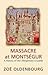 Massacre at Montségur: A History of the Albigensian Crusade