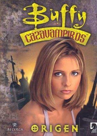 Buffy cazavampiros: Origen (Buffy cazavampiros #1)