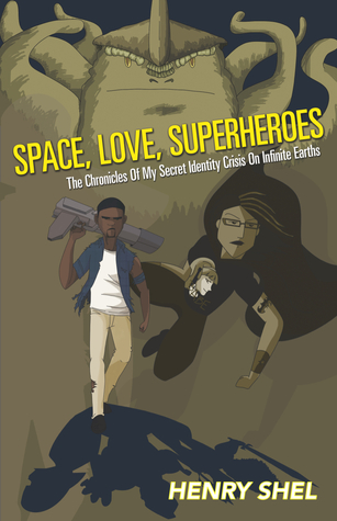 Space, Love, Superheroes: The Chronicles of My Secret Identity Crisis on Infinite Earths