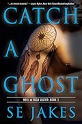 Catch a Ghost (Hell or High Water, #1)