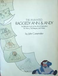 The animated Raggedy Ann and Andy: An intimate look at the art of animation its history, techniques, and artists (Hardcover)