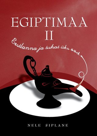 Egiptimaa II. Eestlanna ja tuhat üks ööd