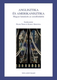 Anglisztika és amerikanisztika. Magyar kutatások az ezredfordulón