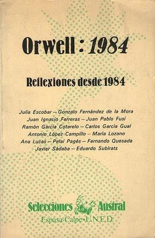 Orwell, 1984: Reflexiones desde 1984 (Selecciones Austral) (Spanish Edition)