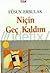Niçin Geç Kaldım