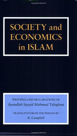 Society and economics in Islam: Writings and declarations of Ayatullah Sayyid Mahmud Taleghani (Contemporary Islamic thought) (Contemporary Islamic thought)