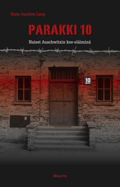 Parakki 10 – Naiset Auschwitzin koe-eläiminä