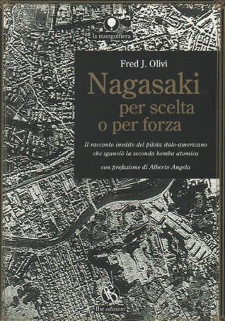 Nagasaki per scelta o per forza: Il racconto inedito del pilota italo-americano che sganciò la seconda bomba atomica