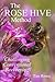 The Rose Hive Method by Tim Rowe