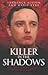 Killer in the shadows : the...