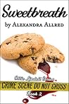 Sweetbreath by Alexandra  Allred