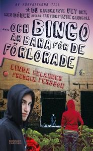 ...och bingo är bara för de förlorade