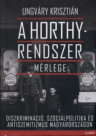 A Horthy-rendszer mérlege