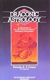 Draconic Astrology (An Aquarian Astrology Handbook) Draconic Astrology (An Aquarian Astrology Handbook)