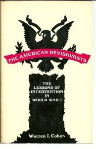 The American Revisionists: The Lessons of Intervention in World War I (Hardcover)