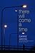 There Will Come a Time