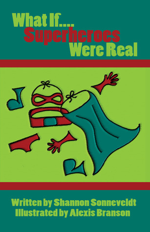 What if...Superheroes Were Real?