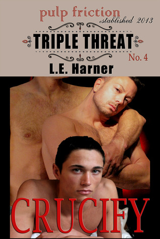 Crucify (Triple Threat, #4)