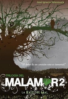 La raíz del mal (Trilogía del malamor, #2)