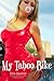 My Taboo Bike (Dildo Bike, BDSM, Group Sex, Humiliation Erotica)