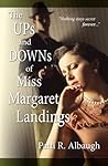 The Ups and Downs of Miss Margaret Landings by Patti R. Albaugh