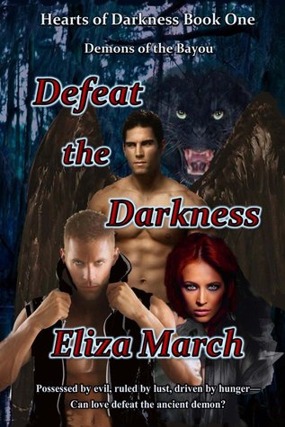 Defeat the Darkness (Hearts of Darkness, #1)