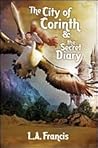 The City of Corinth and the Secret Diary by L.A. Francis
