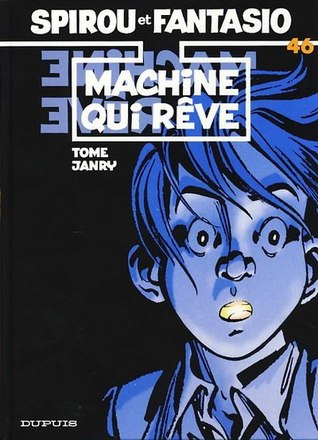 Machine qui rêve (Spirou et Fantasio, #46)