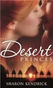The Desert Princes: The Sheikh's English Bride / The Sheikh's Unwilling Wife / The Desert King's Virgin Bride