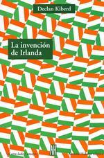La Invencion De Irlanda/Inventing Ireland: La Literatura De Una Nacion Moderna (El Otro Lado - Ensayo)