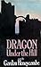 Dragon under the hill by Gordon Honeycombe Dragon under the hill by Gordon Honeycombe