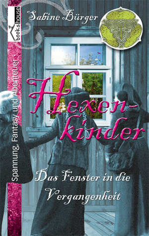 Hexenkinder - Das Fenster in die Vergangenheit