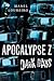 Apocalipsis Z: Dark Days (Apocalypse Z, #2)