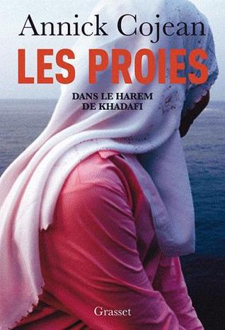 Les Proies : dans le harem de Kadhafi