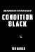 Condition Black (A novella)
