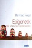 Epigenetik. Wie Erfahrungen vererbt werden