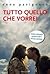 Tutto quello che vorrei by Anna Pavignano
