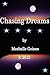 Chasing Dreams by Meshelle Goines
