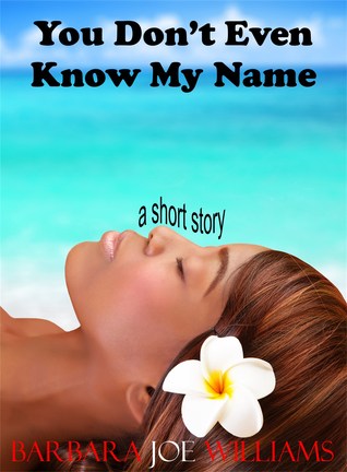 You Don't Even Know My Name (Kindle Edition)