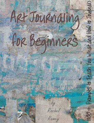 Art Journaling for Beginners (Kindle Edition)
