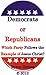 Democrats or Republicans “Which Party Follows the Example of ... by Byron Goines