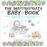 The Inappropriate Baby Book: Gross and Embarrassing Memories from Baby's First Year
