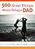 500 Great Things About Being a Dad by Steve Delsohn