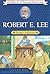 Robert E. Lee by Helen Albee Monsell