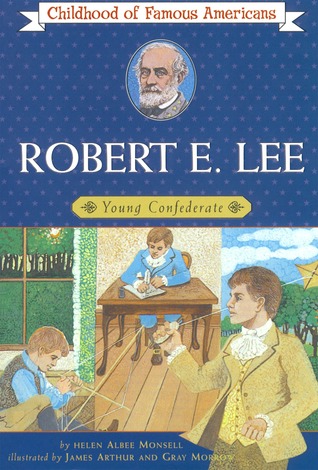 Robert E. Lee: Young Confederate (Childhood of Famous Americans Series)