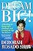 Dream BIG!: A Roadmap for Facing Life's Challenges and Creating the Life You Deserve