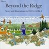 Beyond the Ridge by Paul Goble