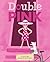 Double Pink