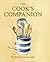 The Cook's Companion : The Definitive Cook's Guide