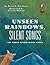Unseen Rainbows, Silent Son...